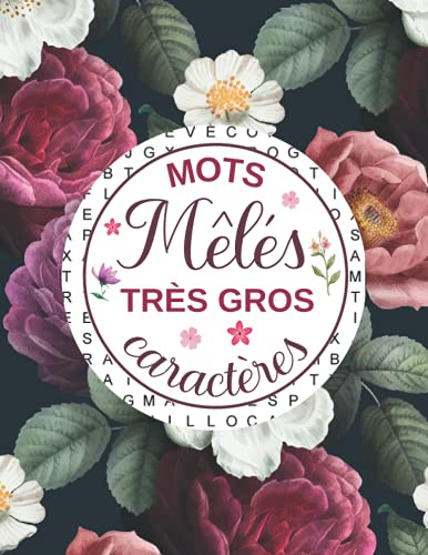 MOTS MÊLÉS TRÈS GROS CARACTÈRES: POUR ADULTES ET SENIORS | 2500 MOTS CACHÉS | 100 GRANDES GRILLES XXL AVEC SOLUTIONS | idée de cadeau femme et homme