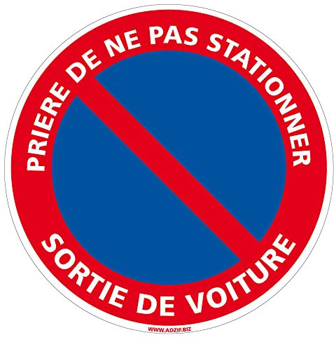 Panneau Prière de ne Pas Stationner Sortie de Voiture. Disque interdiction de stationner rouge bleu. Autocollant ou panneau PVC 1 mm - Diamètre 250 mm - Adhésif - Adhésif -