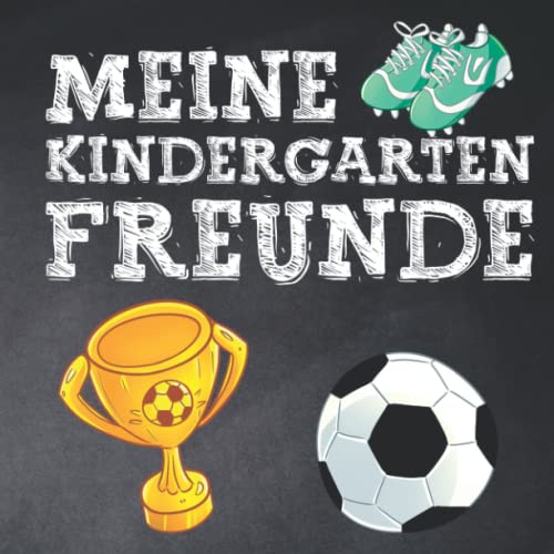 Meine Kindergartenfreunde: Fußball Freundebuch für Jungen ab 3 Jahren. Ideal für Kita und Kindergarten