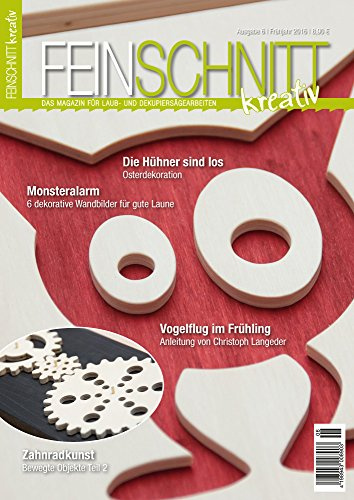 FEINSCHNITTkreativ Ausgabe 6 – Das Magazin für Laub- und Dekupiersägearbeiten (Frühling 2016)
