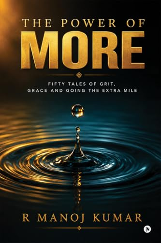 The Power of More: Fifty Tales of Grit, Grace and Going the Extra Mile
