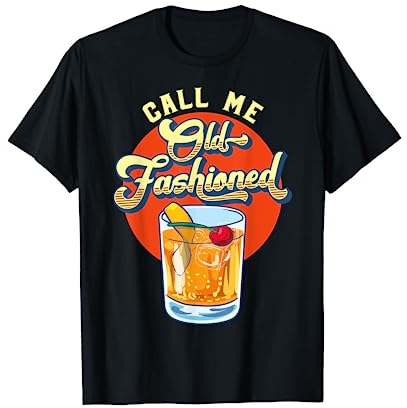 Vintage Funny CALL ME OLD FASHIONED Whiskey Cocktail Maglietta