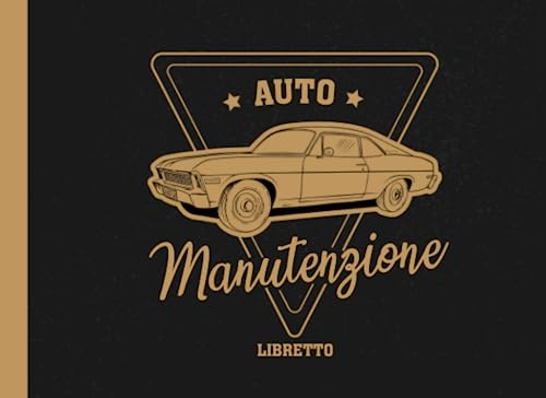 Libretto di Manutenzione Auto: Libretto di Manutenzione Veicolo - Diario di Bordo della Vettura, Tagliando e Riparazione di Veicoli e Automobili