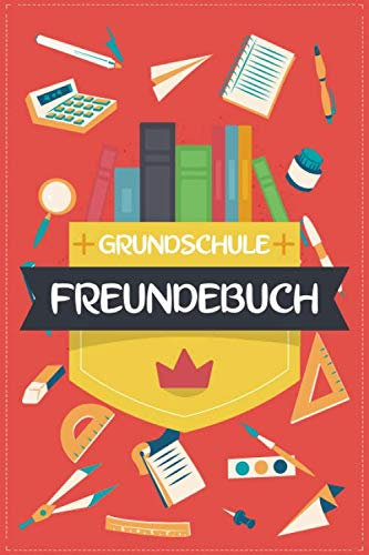 Grundschule Freundebuch: Erinnerungstagebuch und Poesiealbum für Jungen und Mädchen in der Grundschule - Erinnerungsbuch an die Schulzeit
