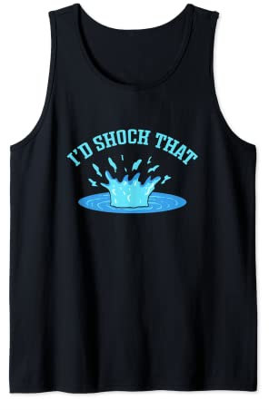 I'd Shock That. Pool Cleaner. Pool Guy Tank Top