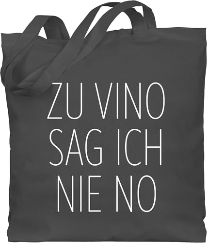 Shirtracer - Baumwolltasche - Sprüche Statement mit Spruch - Zu Vino sag ich nie No weiß