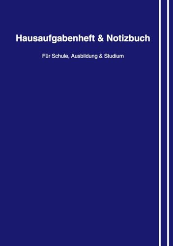 Hausaufgabenheft & Notizbuch: Für Schule, Ausbildung & Studium – 100 Seiten, A4 (oder A5)