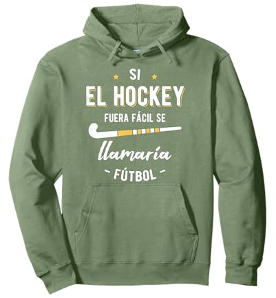 Si El Hockey Fuera Facil Se Ilamaria Futbol Hockey Jugador Sudadera con Capucha