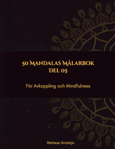 50 Mandalas Målarbok: För Avkoppling och Mindfulness - Del 5