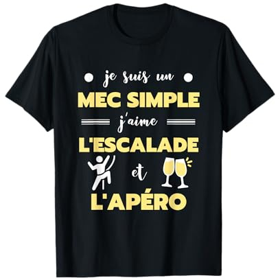 Mec simple Escalade Apéro Homme Humour Idée Cadeau T-Shirt