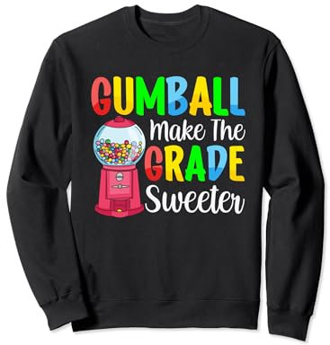 Gumball Make The Grade Sweeter Candy Vending Machine Gumball Sweatshirt