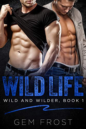 Wild Life (Wild and Wilder Book 1)