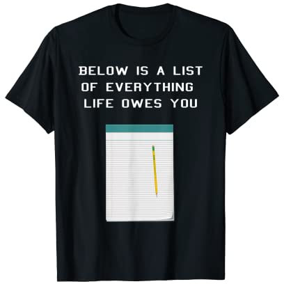 A continuación se muestra una lista de todo lo que la vida le debe recuperación AA Camiseta