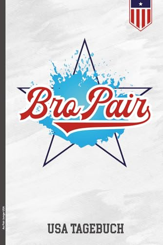 Au Pair Junge USA: Bro Pair Tagebuch als Geschenk für Auslandsjahr in Amerika praktisches AuPair Jungs Reisetagebuch Verinigte Staaten zum Ausfüllen mit Bropair Checklisten, Adressbuch und Kalender