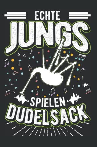 Dudelsack Notizbuch: Echte Jungs spielen Dudelsack Dudelsackspieler / 6x9 Zoll / 120 linierte Seiten