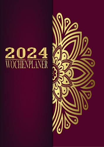 Wochenplaner 2024: Wochenplaner 12 monate von Januar bis Dezember 2024 | A4 Wochenplaner mit Uhrzeiten | Kalenderbuch mit Feiertagen | Mandala Cover