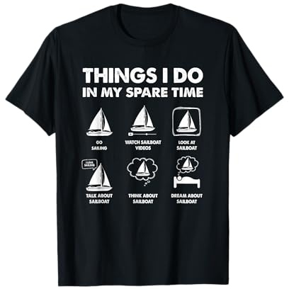 Sailing Things I Do in My Spare Time Boating Sailing Boat T-Shirt
