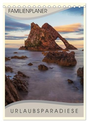 Urlaubsparadiese - Familienplaner (Tischkalender 2026 DIN A5 hoch), CALVENDO Monatskalender: Ein Familien- und Urlaubsplaner, der Urlaubsparadiese zeigt (CALVENDO Natur)