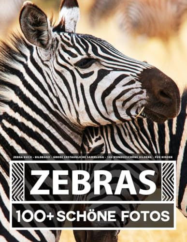 Zebra Buch - Große Erstaunliche Sammlung - 100 Wunderschöne Bildern - Für Kinder und Erwachsene