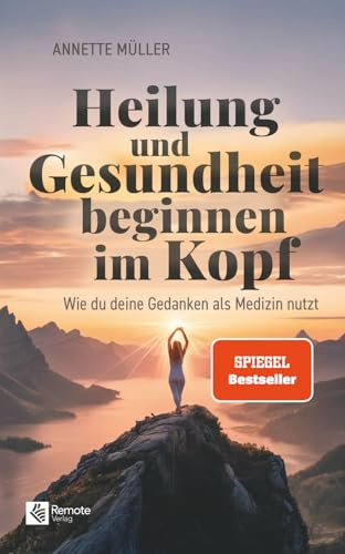 Heilung und Gesundheit beginnen im Kopf: Wie du deine Gedanken als Medizin nutzt
