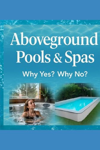 Aboveground Pools & Spas: Must have before investing your money