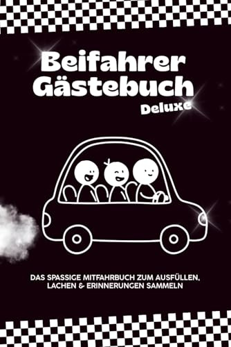 Beifahrer Gästebuch Deluxe – Lustiges Mitfahrbuch zum Ausfüllen, Lachen & Erinnerungen sammeln – Das perfekte Geschenk für Fahranfänger, Führerschein & 18. Geburtstag