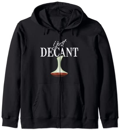 I Just Decant - Bebedero de vino fresco o camarero y sommelier de vino Sudadera con Capucha