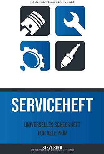 Serviceheft - Universelles Scheckheft für alle PKW: Universal Inspektionsheft für jedes Auto I DIN A5 I 120 Seiten I Wartungsbuch für Schrauber I Wartung und Reparatur I Wartungsheft