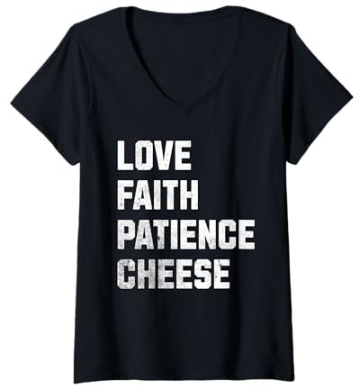 Femme Love Faith Patience Fromage râpé au parmesan drôle T-Shirt avec Col en V
