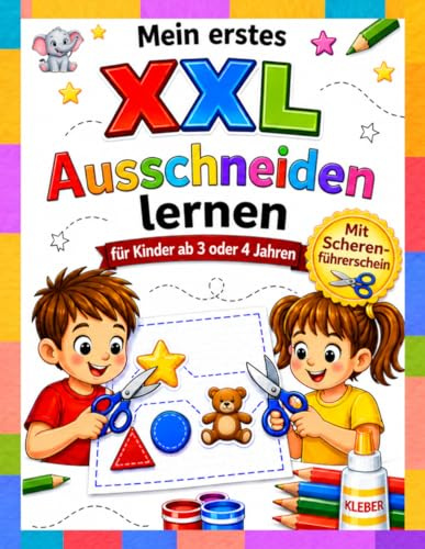 Ausschneiden lernen für Kinder ab 3 oder 4 Jahren: Das XXL Bastelbuch und Ausschneidebuch – Schere üben, Malen & Kleben und Basteln | Feinmotorik ... Kindergarten Vorschule und und Grundschule