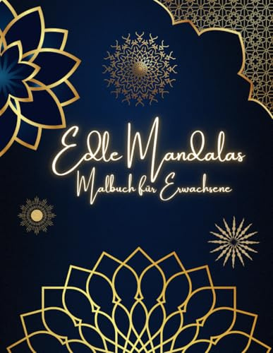 Mandala Malbuch für Erwachsene incl. Kurztexte und Affirmationen: Verschiedene schöne Mandala-Motive für Erwachsene - Kreativ ausmalen, Stress ... Wachstum fördern – ideal auch als Geschenk
