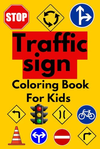 Traffic Sign Coloring Book For Kids: Fun Way to Learn Road safety with easy coloring pages