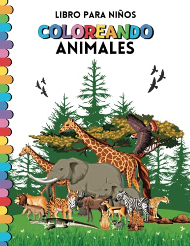 Libro para Niños Coloreando Animales: Aventuras con los animales con 40 páginas para colorear para niños y niñas