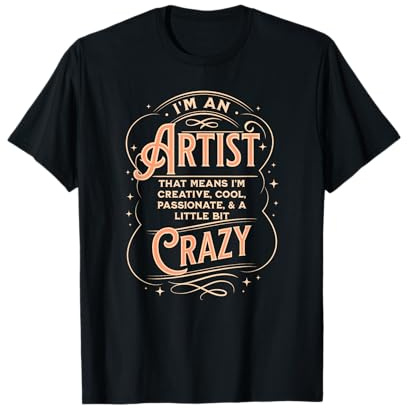 Je suis un artiste - Artiste drôle T-Shirt
