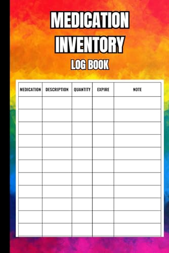 Medication Inventory Log Book: Seamless Management of Medications, Tracking Medications and Supplements in a Medicine Cabinet