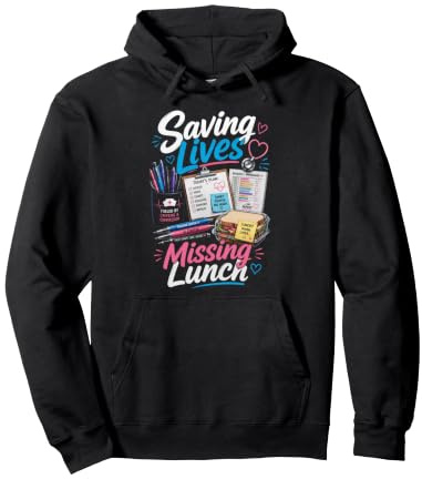 Saving Lives Missing Lunch Nurse Pullover Hoodie