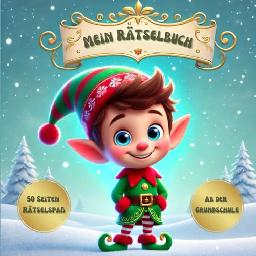 Mein Rätselbuch: 50 Seiten weihnachtliche Rätsel- und Ausmalseiten für Kinder ab der Grundschule