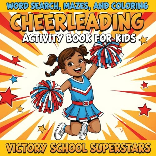 Cheerleading Activity Book For Kids: Coloring and Activity Book for Girls, Tweens, and Young Athletes Word Search, Mazes, And Coloring