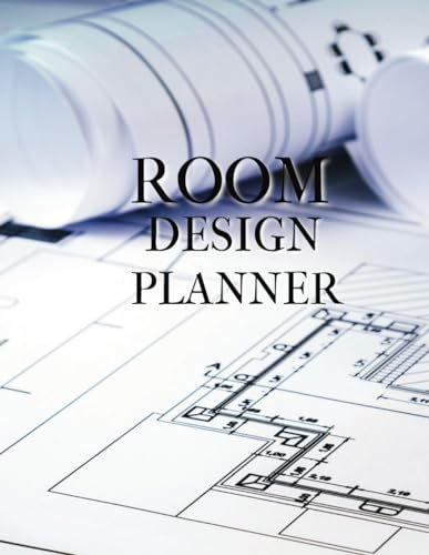 Room Design Planner Book: Record Room Measurements Furniture Acessories Paint Colors Flooring Lighting Sketches