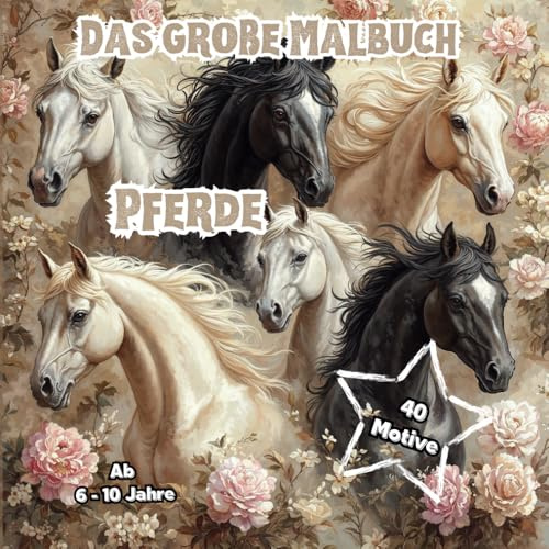 Das große Pferde Malbuch: Malbuch für Kinder ab 6-10Jahre, Pferde, Mandala, Kinder, Landschaft, Entpannung auf 80 Seiten und 40 Motive zum ausmalen, für Mädchen und Jungen