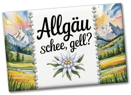 Edelweiß Allgäu und schee, gell? Souvenir Souvenir Magnet Für Kühlschrank-Magnet-Liebhaber, lustiger Spruch