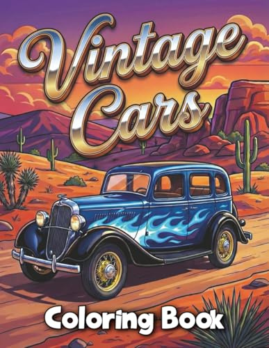 Vintage Cars Coloring Book for Adults: Classic Automobiles of the 1920s, 1930s & 1940s — A Nostalgic Collection of Antique Cars in Scenic Settings in ... for Men and Women (Over 52 Coloring Pages)