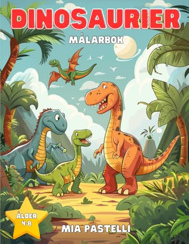 Dinosaurier Målarbok för Barn 4-8 År — 50 Enkla och Söta Illustrationer att Färglägga