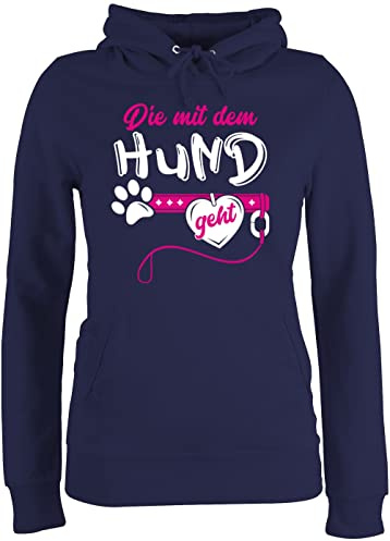 Shirtracer - Pullover Damen Hoodie Frauen - für Hundebesitzer - Die mit dem Hund geht I Hundemama Hundebesitzerin Hundetrainerin Geschenk