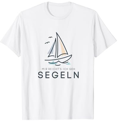 Mir reichts ich geh segeln Lustiger Spruch Segler Outfit T-Shirt