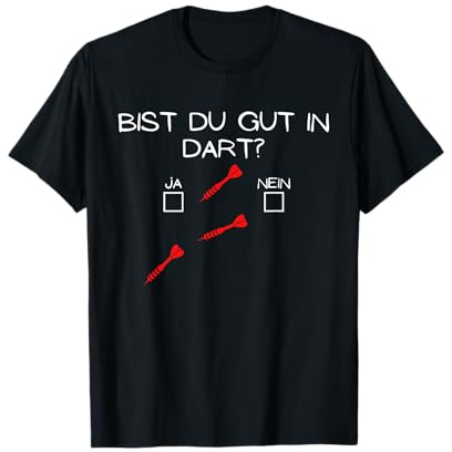 Bist du gut in Dart? Ja Nein - Darts Spruch für Dartspieler T-Shirt