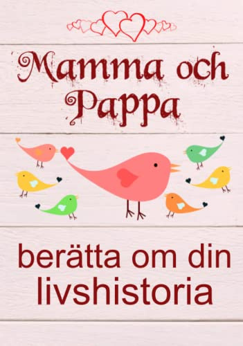 Mamma och Pappa, berätta om din livshistoria: Present- och minnesdagbok med 140 frågor för föräldrar, mamma och pappa | Gåva bok med minnen för barn