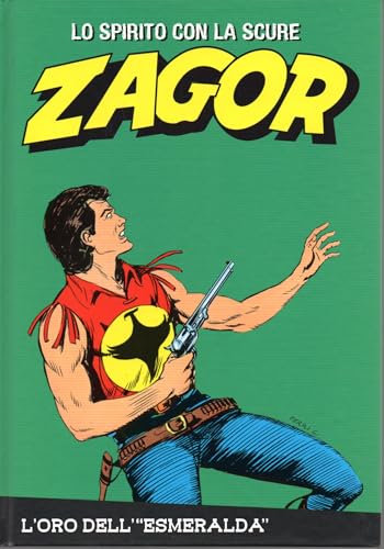 Le raccolte de la Gazzetta dello Sport Zagor Lo spirito con la scure Vol. 48 L'oro dell'Esmeralda