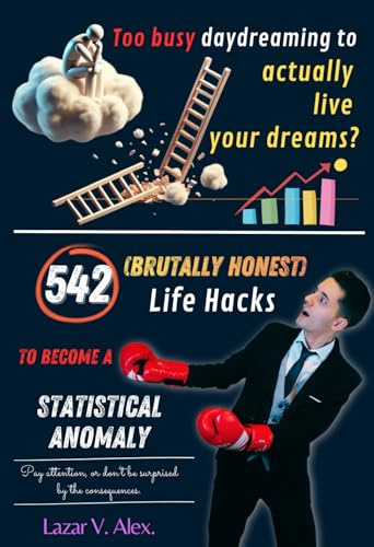 542 (Brutally Honest) Life Hacks to Become a STATISTICAL ANOMALY