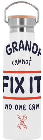 Bouteille Inox Gourde Thermo Isotherme - If Grandpa cannot fix it, No one can - 500 ml (17 oz)
